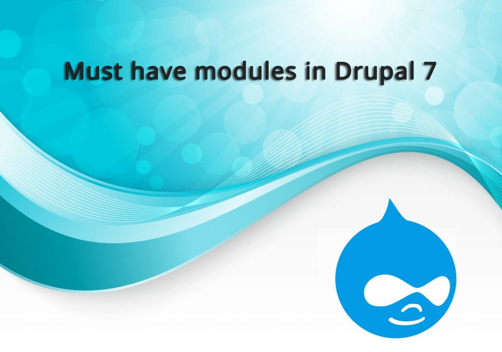 10 Important and must have modules in Drupal 7. | Lucid Softech