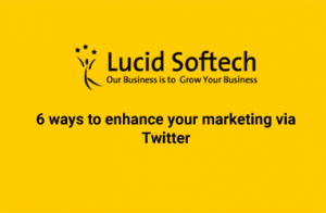 6 ways to enhance your marketing via Twitter