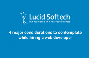 4 major considerations to contemplate while hiring a web developer