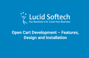 Open Cart Development – Features, Design and Installation