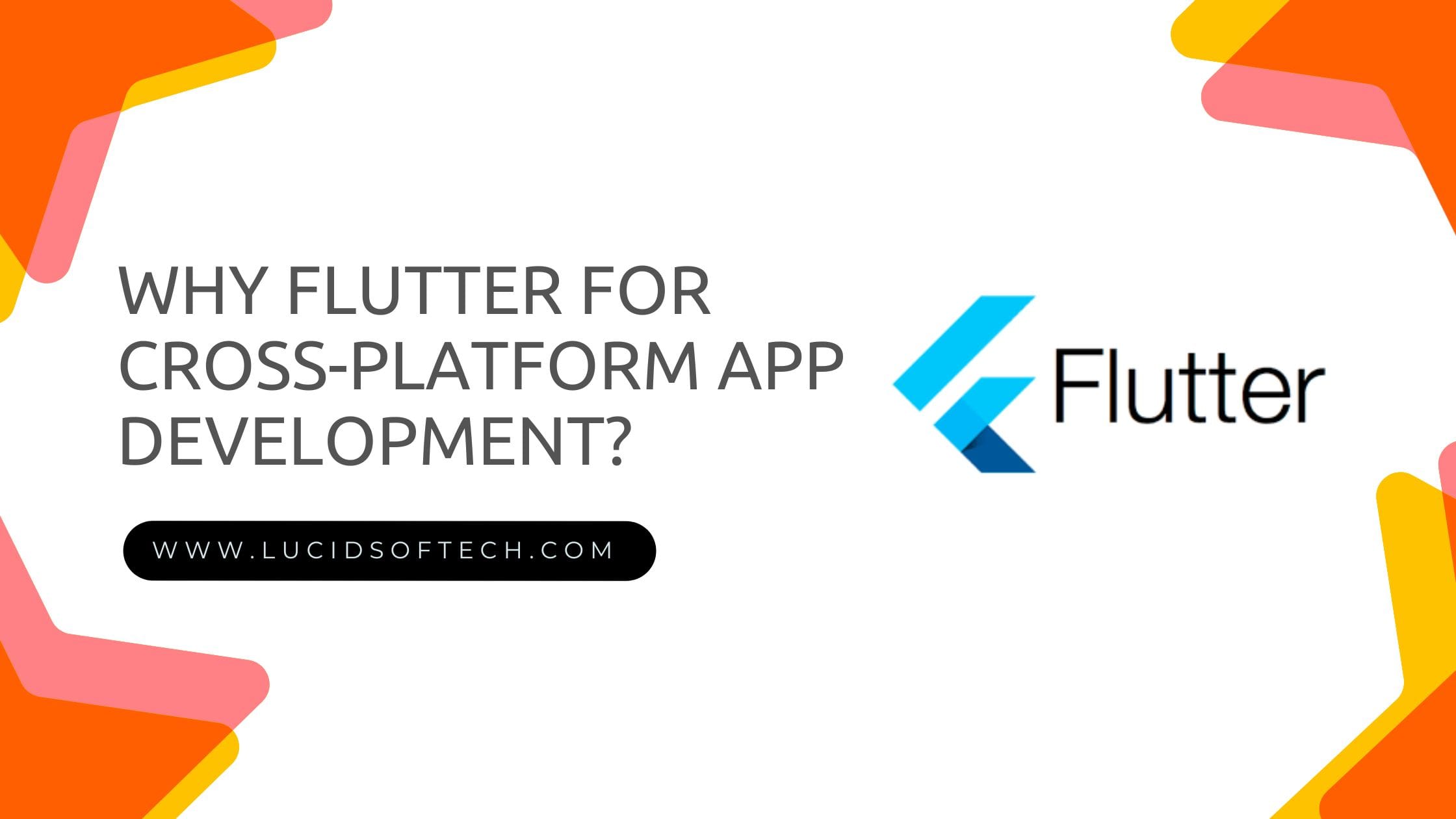 Why is Flutter an Ideal Choice for Cross-Platform App Development?