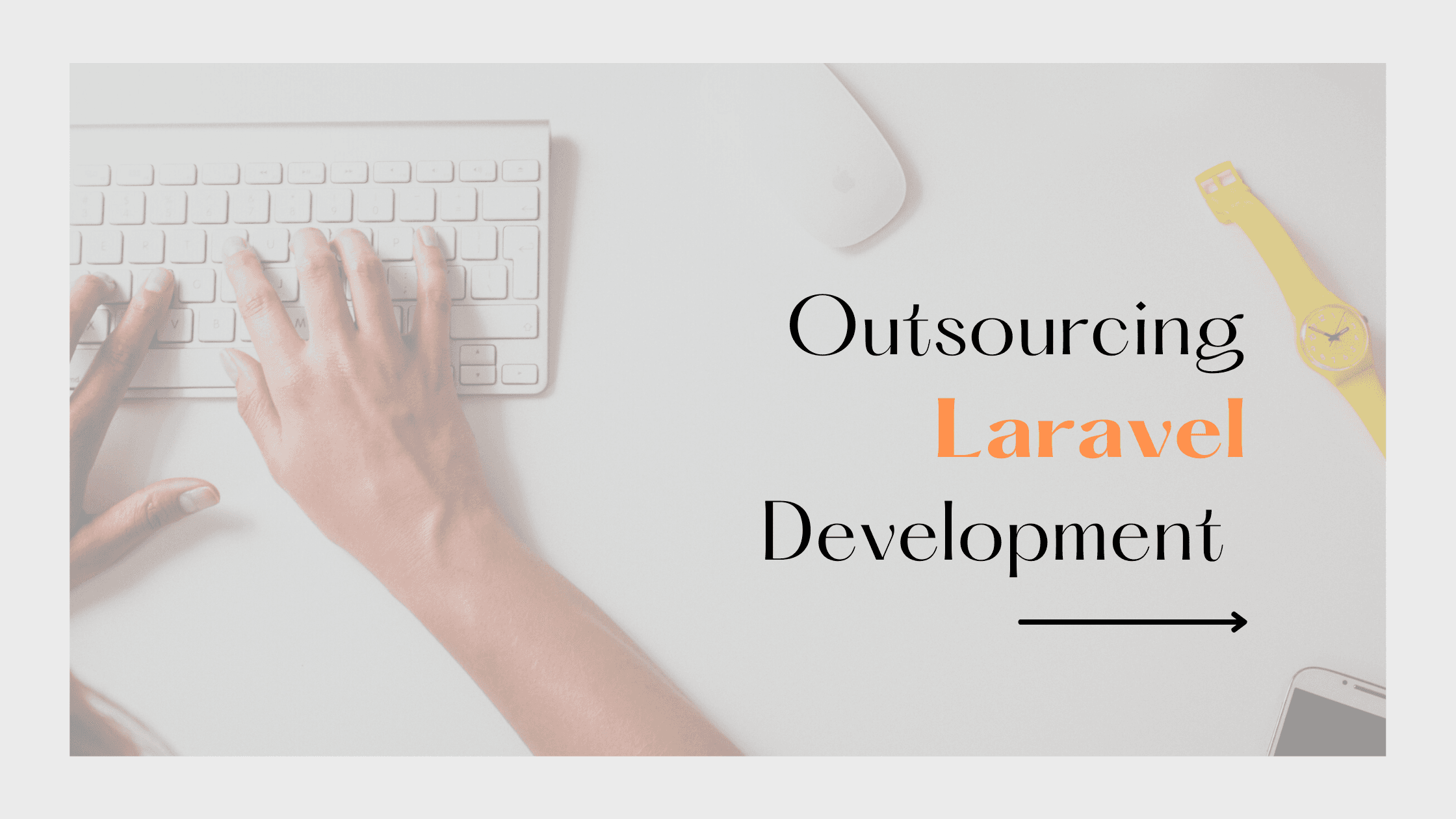 Outsourcing Laravel Development in 2023: The Future is Bright