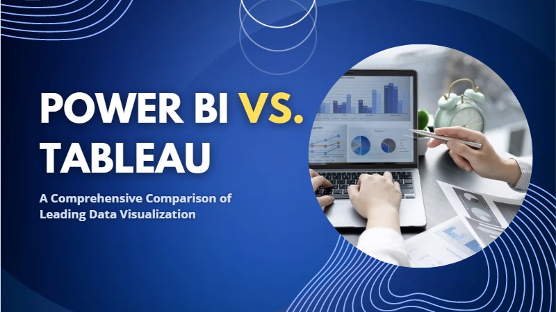 Power BI vs. Tableau: A Comprehensive Comparison of Leading Data Visualization Tools [2023]
