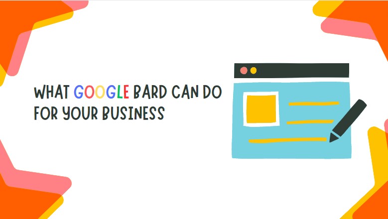 What Google Bard can do for your business in 2023