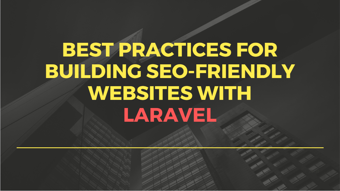 Best Practices for Building SEO-Friendly Websites with Laravel