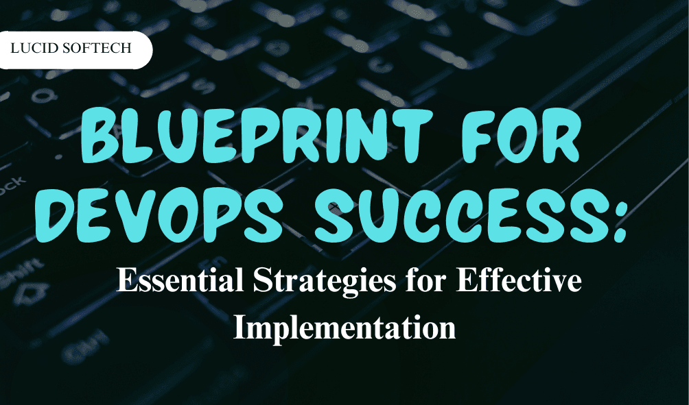 Blueprint for DevOps Success Essential Strategies for Effective Implementation