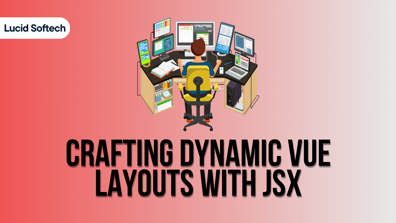 Crafting Dynamic Vue Layouts with JSX