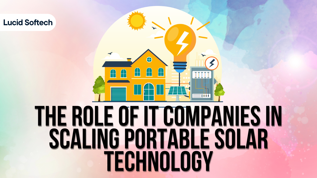 The Role of IT Companies in Scaling Portable Solar Technology